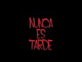 nunca es tarde  its never too late 