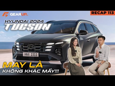 Hyundai Tucson đã có bản facelift 2024, nội thất giống hệt Santa Fe | GearUp Recap 113