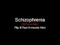 Schizophrenia (Filip B Feat Armande Alta�)