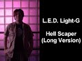 L.E.D. Light-G - Hell Scaper (Long Version)
