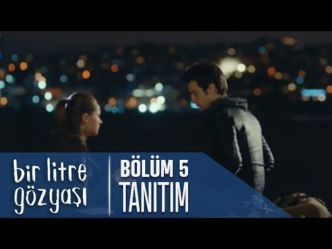 Bir Litre Gözyaşı 5. Bölüm Fragmanı                                                                                                                                                                                                                       