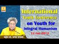 Dr.Pranav Pandya-International Youth Conference on Youth for Integral Humanism , 12 January, 2012
