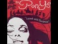 The Ponys - Let�s kill Ourselves