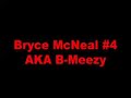 Bryce McNeal Aka B-Meezy Mixtape