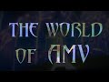 The World of AMV
