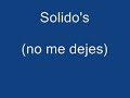 no me dejes-solidos.wmv