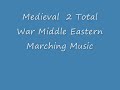 Medieval 2 Total War Middle Eastern Marching Music