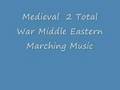 Medieval 2 Total War Middle Eastern Marching Music