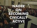 Overcome Your Apathy, Appease Your Guilt - Nader on Becoming Civically Active