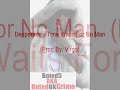 Desperado - Time Waits For No Man (Prod By. Virgo) (EXCLUSIVE)