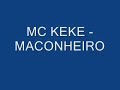 MC KEKE - MACONHEIRO MC KEKE - MACONHEIRO