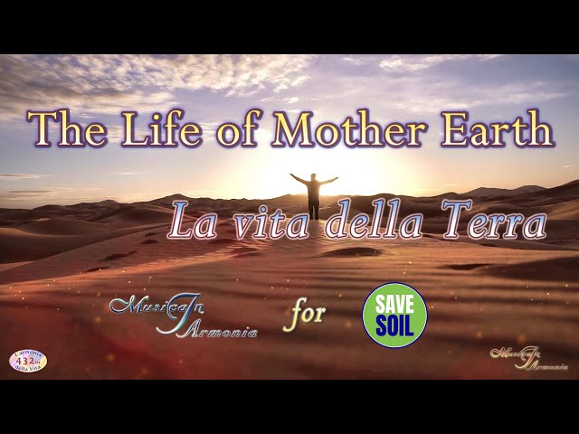 The Life of Mother Earth – La vita della Terra (432 Hz)
