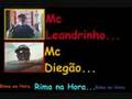 Mcs Diegão e Leandrinho - Rima na Hora