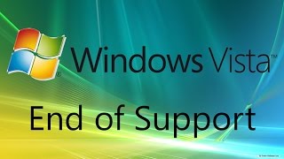 Windows Vista Support Is Ending: What Should You Do?