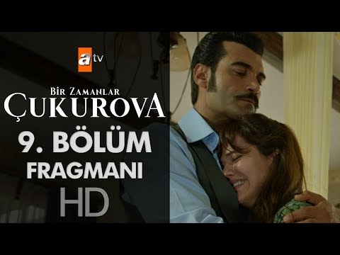 Bir Zamanlar Çukurova 9. Bölüm Fragmanı                                                                                                                                                                                                                   