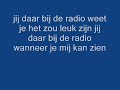 Jij Daar In De Radio (Song Text)