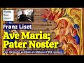 Liszt : ' Ave Maria ' and ' Pater noster ' from ' Harmonies poétiques et religieuses '