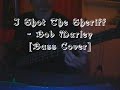 I Shot The Sheriff - Bob Marley [Bass Cover]