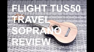 Got A Ukulele Reviews - Flight TUS50 Travel Soprano
