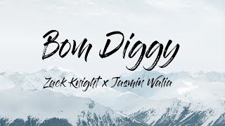 Zack Knight - Bom Diggy (Lyrics/Lyric Video) ft Ja