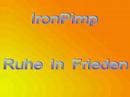IronPimp - Ruhe in Frieden