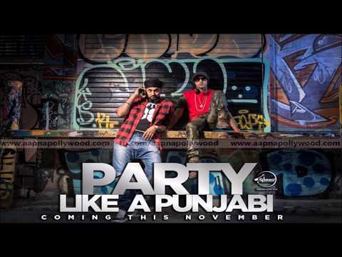 Party Like A Punjabi With Lyrics -  Manj Muzik - Gippy Grewal