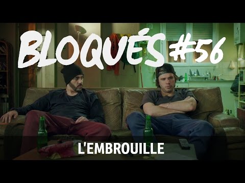 Bloqués #56 - L'embrouille