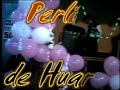 cumpleaños de perlita de huaral parte 1