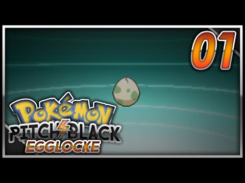 Pokemon Pitch Black Egglocke - #01 - 4TH WALL BROKEN!