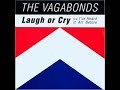 Laugh Or Cry - The Vagabonds - 1992 (Single)