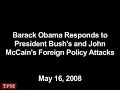 Obama Responds to Bush and McCain Foreign Policy Attacks