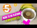 Para Qué Sirve El Té De Banana
