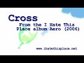 I Hate This Place - Cross