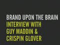 SPOTLIGHT: BRAND UPON THE BRAIN! Maddin & Glover