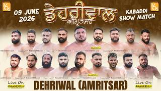 Dehriwal (Amritsar) Kabaddi Show Match 09 June 2026
