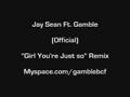 Jay-Sean-Ft.-Gamble--"Girl-You're-Just-So"-Remix