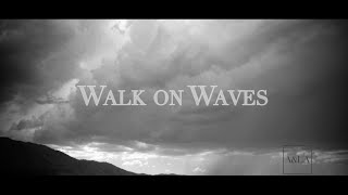 Walk On Waves