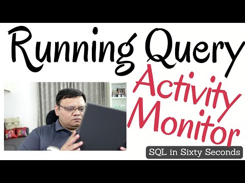 Activity Monitor and Running Query – SQL in Sixty Seconds #115