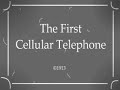 The First Cellular Telephone