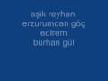 A�IK REYHAN�  ERZURUMDAN G�� ED�REM