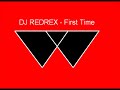 DJ REDREX - First Time.wmv
