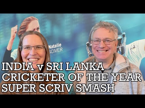 The CRICKETher Weekly – Episode 302: India v Sri Lanka; Cricketer of the Year; Super Scriv Smash