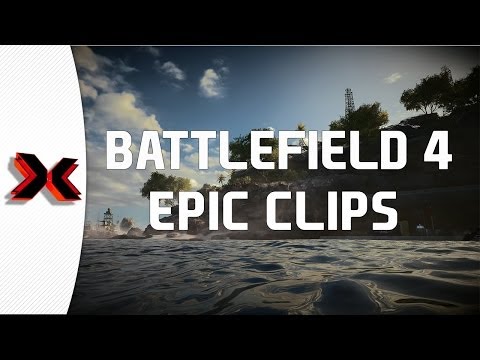Battlefield 4 - Relax - Epic Clips Ep 4