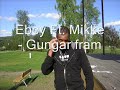 Eboy Ft. Mikke - Gungar fram.wmv