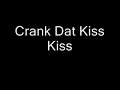 crank dat kiss kiss  mashup 
