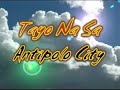Tayo Na Sa Antipolo City Philippines (NextGen)