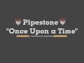 Once Upon a Time - Pipestone [posted by SaltRiverKID]