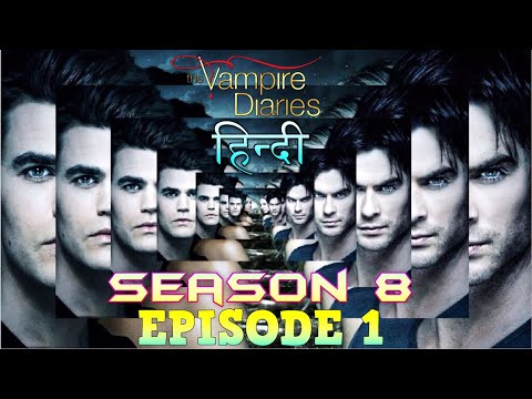 The Vampire Diaries Season 8 Episode 1 Explained Hindi वैम्पायर डायरीज DAMON & ENZO SERVE SIREN