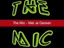 The Mic - Met Je Dansen
