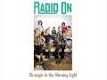 Radio On - Stranger in the Morning Light